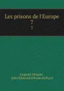 Les prisons de l.Europe. Partie 7 - Auguste Maquet