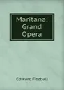 Maritana: Grand Opera - Edward Fitzball