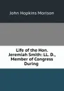 Life of the Hon. Jeremiah Smith, LL. D. - John Hopkins Morison