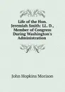 Life of the Hon.Jeremiah Smith, LL. D. - John Hopkins Morison