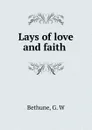 Lays of love and faith - G.W. Bethune