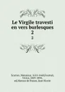 Le Virgile travesti en vers burlesques. Tome 2 - Monsieur Scarron