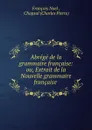 Abrege de la grammaire francaise - François Noel