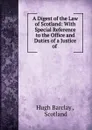 A Digest of the Law of Scotland - Hugh Barclay