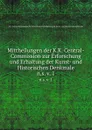 Mittheilungen der K.K. Central-Commission zur Erforschung und Erhaltung der Kunst- und Historischen Denkmale. Volume 1 - K.K. Zentral-Kommission für Erforschung und Erhaltung der Kunst-und Historischen Denkmale