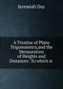 A Treatise of Plane Trigonometry - Jeremiah Day
