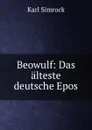 Beowulf. Das alteste deutsche Epos - Karl Simrock