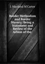 Border methodism and border slavery - J. Mayland M'Carter