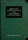 Battles of the republic - Henry William Harrison