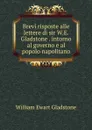 Brevi risposte alle lettere di sir W.E. Gladstone - William Ewart Gladstone