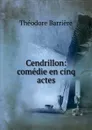 Cendrillon. comedie en cinq actes - Théodore Barrière