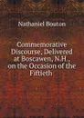 Commemorative discourse, delivered at Boscawen - Nathaniel Bouton