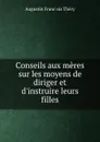 Conseils aux meres. Tome 1 - Augustin Franc̜ois Théry