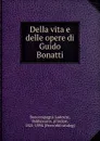 Della vita e delle opere di Guido Bonatti - Baldassarre Boncompagni-Ludovisi