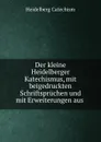 Der kleine Heidelberger - Heidelberg Catechism