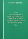 Clock and watch work - Edmund Beckett