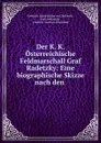 Der K. K. Osterreichische Feldmarschall Graf Radetzky - Friedrich Jakob Heller von Hellwald