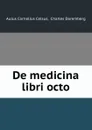 De medicina - Aulus Cornelius Celsus