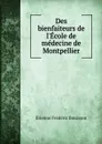 Des bienfaiteurs de l.Ecole de medecine de Montpellier - Étienne Frédéric Bouisson