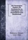 Die Vereinigten Staaten von Nordamerika im Uebergange vom Staatenbund zum Bundesstaat - Eduard Reimann