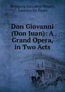 Don Giovanni - Wolfgang Amadeus Mozart