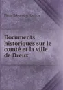 Documents historiques sur le comte et la ville de Dreux - Pierre Édouard A. Lefèvre