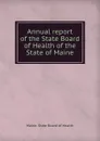 Eighteenth report - Maine. State Board of Health