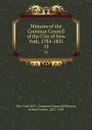 Minutes of the Common Council of the City of New York 1784-1831. Volume 15. November 10 1825 to December 25 1826 - Arthur Everett Peterson