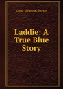 Laddie - Gene Stratton-Porter