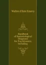 Handbook of Bacteriological Diagnosis for Practitioners - Walter d'Este Emery