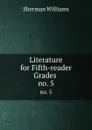 Literature for Fifth-reader Grades - Sherman Williams