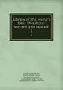 Library of the world.s best literature. Ancient and Modern. Volume 1 - Charles Dudley Warner