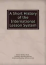 A Short History of the International Lesson System - Edwin Wilbur Rice