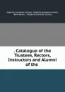 Catalogue of the Trustees, Rectors, Instructors and Alumni - Hopkins Grammar School