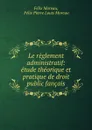 Le reglement administratif - Félix Moreau