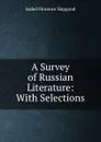 A Survey of Russian Literature - Isabel Florence Hapgood