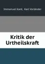 Kritik der Urtheilskraft - Immanuel Kant