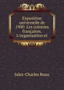 Les colonies francaises - Jules-Charles Roux