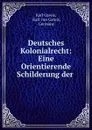 Deutsches Kolonialrecht - Karl Gareis