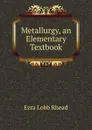 Metallurgy - Ezra Lobb Rhead