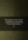 Mittheilungen der K.K. Central-Commission zur Erforschung und Erhaltung der Kunst- und Historischen Denkmale. Volume 22 - K.K. Zentral-Kommission für Erforschung und Erhaltung der Kunst-und Historischen Denkmale