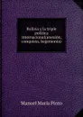 Bolivia y la triple politica internacional. Anexion, conquista, hegemonia - Manuel María Pinto