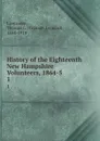 History of the Eighteenth New Hampshire Volunteers 1864-5 - Thomas Leonard Livermore