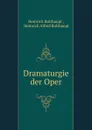 Dramaturgie der Oper. Band 2 - Heinrich Bulthaupt
