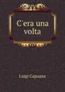C.era una volta - Luigi Capuana