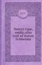 Henrici Cope, medici olim regii ad statum in hibernia - Henricus Cope, Hippocrates