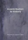 A contribution to history - Henry Wilson, Jeremiah S. Black