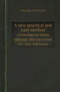 A new practical and easy method. of learning the Italian language, after the system of F. Ahn. 2nd course - Alexander H. Monteith, P.A. de Filippi