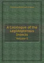 A Catalogue of the Lepidopterous Insects. Volume 2 - Thomas Horsfield, Frederic Moore