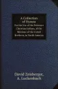 A Collection of Hymns. For the Use of the Delaware Christian Indians, of the Missions of the United Brethren, in North America - David Zeisberger, A. Luckenbach